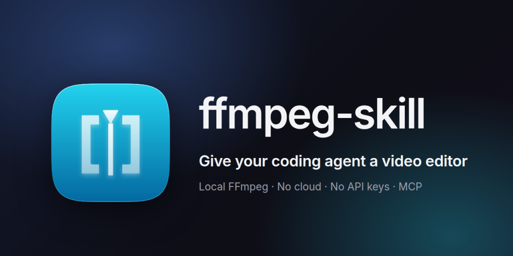 让 AI 直接动手剪视频靠谱吗？ffmpeg-skill：42 个 FFmpeg 工具的本地剪辑技能